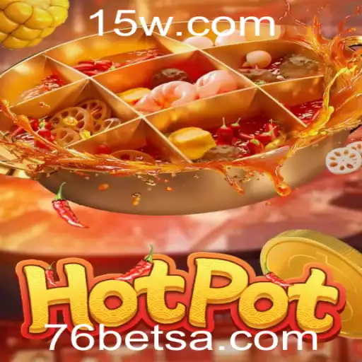 Descubra o Mundo Envolvente de Hotpot: Diversão e Estratégia com 76bet