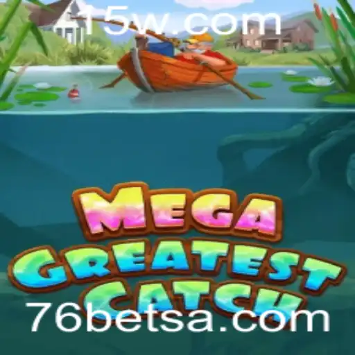 MegaGreatestCatch: O Novo Fenômeno dos Jogos com 76bet