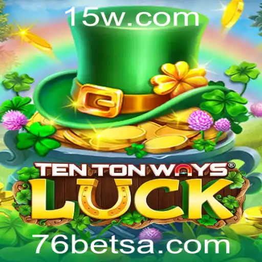 Descubra o Universo de TenTonWaysLuck com 76bet