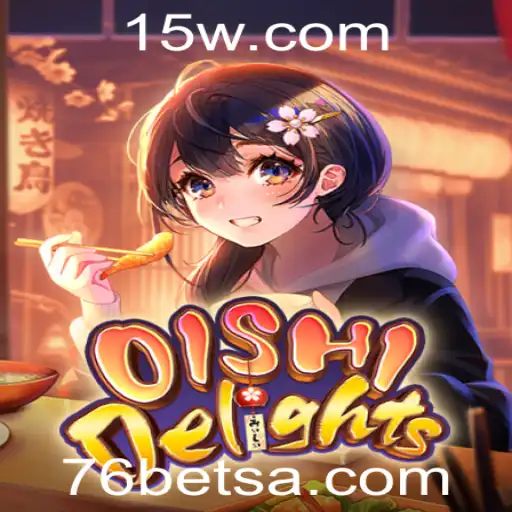 Descubra o Mundo Encantado de OishiDelights com 76bet